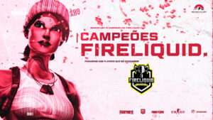 Campeões FIRELIQUID CUP